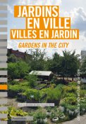 Jardins en ville, <br/>villes en jardin