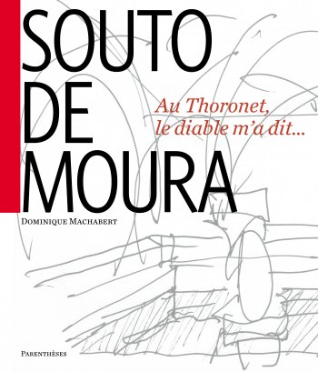 Souto de Moura : Au Thoronet, <br/>le diable m'a dit… Souto de Moura : Au Thoronet, <br/>le diable m'a dit…
