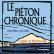 Le piéton chronique, <br/>Carnet de promenades