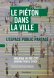 Le piéton dans la ville <br/>l'espace public partagé Le piéton dans la ville <br/>l'espace public partagé