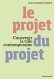 Le projet du projet Le projet du projet