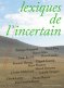 Lexiques de l'incertain Lexiques de l'incertain