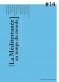 La Méditerranée au temps du monde La Méditerranée au temps du monde