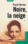 Noire, la neige Noire, la neige